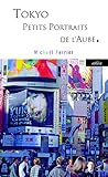 Tokyo. Petits portraits de l'aube