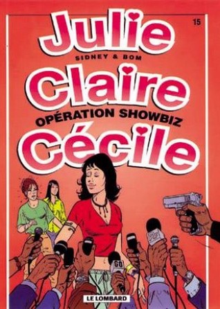 Opération Showbiz (Julie, Claire, Cécile, tome 15)
