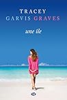 Une île by Tracey Garvis Graves