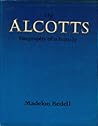 The Alcotts: Biography of A Family The Alcotts: Biography of A Family