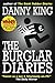 The Burglar Diaries by Danny King