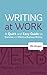 Writing at Work: A Quick and Easy Guide to Grammar and Effective Business Writing