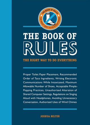 The Book of Rules: The Right Way to Do Everything (Kindle Edition)