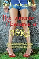 The Summer I Became A Nerd Nerd 1 By Leah Rae Miller