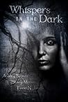 Whispers in the Dark by Ashley Nemer Whispers in the Dark by Ashley Nemer