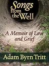 Songs from the Well by Adam Byrn Tritt