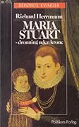 Maria Stuart - dronning uden krone