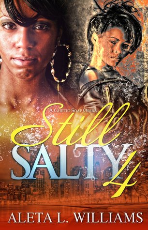 Still Salty 4 (A Ghetto Soap Opera)