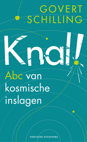 Knal! Een abc van kosmische inslagen (Paperback)