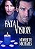 Fatal Vision by Monette Michaels