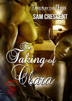 The Taking of Clara (Taken By The Boss, #1)