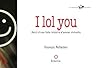 I lol you by Francis Pelletier