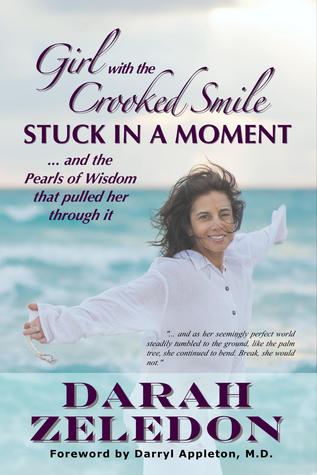 Girl with the Crooked Smile: Stuck in a Moment ... And the Pearls of Wisdom that Pulled Her Through It