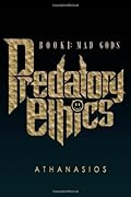 Mad Gods: Predatory Ethics: Book 1