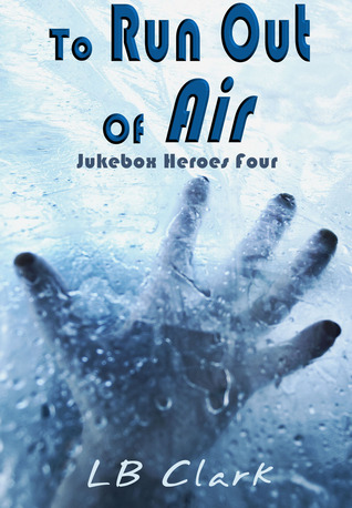 To Run Out Of Air (Jukebox Heroes 4)