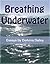 Breathing Underwater