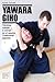 Yawara Giho. Técnicas cuerpo a cuerpo en el Jujutsu tradicional japonés