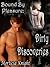 Dirty Discoveries (Bound by Pleasure, #4)