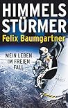 Himmelsstürmer: Mein Leben im freien Fall