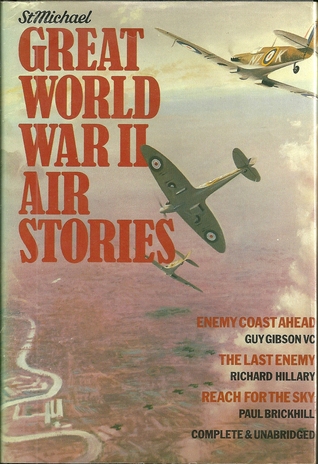 Great World War II Air Stories: Enemy Coast Ahead/The Last Enemy/Reach For The Sky (Hardcover)