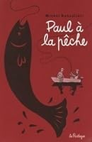 Paul Goes Fishing by Michel Rabagliati