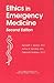 Ethics in Emergency Medicine
