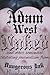 Adam West: Naked, and other somewhat titillating journalism from Dangerous Ink