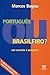 Português ou Brasileiro? by Marcos Bagno