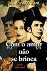 Com o amor não se...