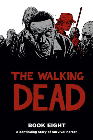 The Walking Dead, Book Eight (Hardcover)