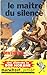 Le maître du silence (Bob Morane #34)