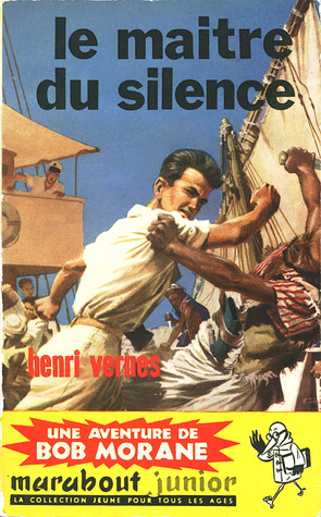 Le maître du silence (Bob Morane #34)