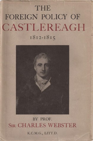 The Foreign Policy of Castlereagh, 1812 - 1815: Britain and the Reconstruction of Europe (Hardcover)