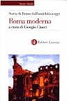 Storia di Roma dall'antichità a oggi: Roma moderna Storia di Roma dall'antichità a oggi: Roma moderna