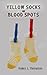 Yellow Socks and Blood Spots by Bailey  Thompson