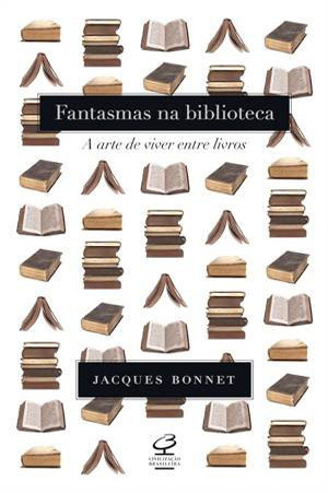 Fantasmas na Biblioteca: A Arte de Viver entre Livros