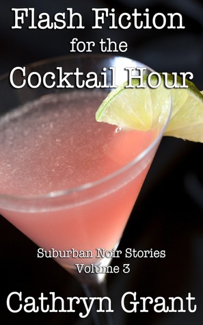 Flash Fiction for the Cocktail Hour - Volume 3