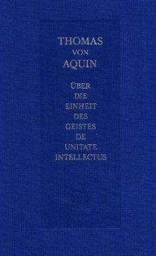Über die Einheit des Geistes Gegen die Averroisten = De Unitate Intellectus Contra Averroistas ; Uber Die Bewegung Des Herzens = De Motu Cordis (German Edition)