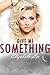 Give Me Something (Give Me Something, #1)