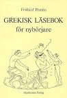 Grekisk läsebok för nybörjare Grekisk läsebok för nybörjare