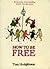 How To Be Free