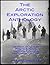 THE ARCTIC EXPLORATION ANTHOLOGY: The Personal Accounts of the Great Arctic Explorers