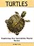 Incredible Turtles: Fun Animal Books For Kids With Facts & Incredible Photos (Exploring Our Incredible World Series #1 )
