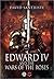 Edward IV and the Wars of the Roses