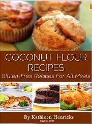 Coconut Flour Recipes: Healthy & Delicious Recipes For All Meals (Kindle Edition)