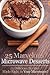 25 Marvelous Microwave Desserts - 25 Delicious Recipes Made R... by Cooking Penguin