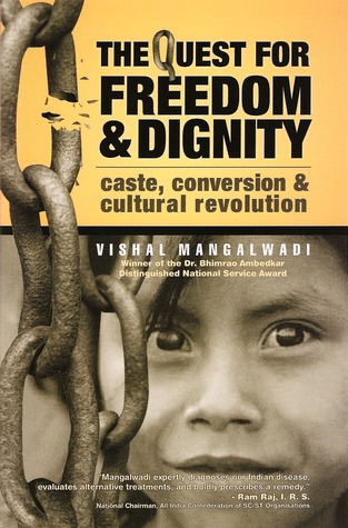 The Quest For Freedom & Dignity: Caste, Conversion & Cultural Revolution