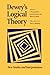 Dewey's Logical Theory: New Studies and Interpretations