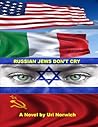 Russian Jews Don't Cry by Uri Norwich