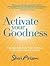 Activate Your Goodness: Transforming the World Through Doing Good